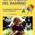 Come sviluppare tutti i talenti del bambino con la pedagogia steineriana